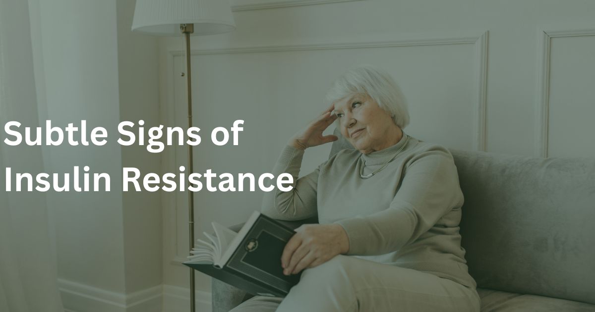 OL Subtle Signs of Insulin Resistance