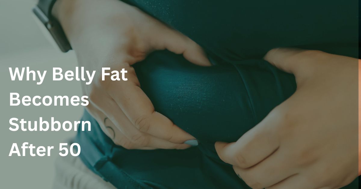 OL Why Belly Fat Increases After 50 - ART 4 Woman holding belly fat highlighting stubborn abdominal fat and insulin resistance after age 50