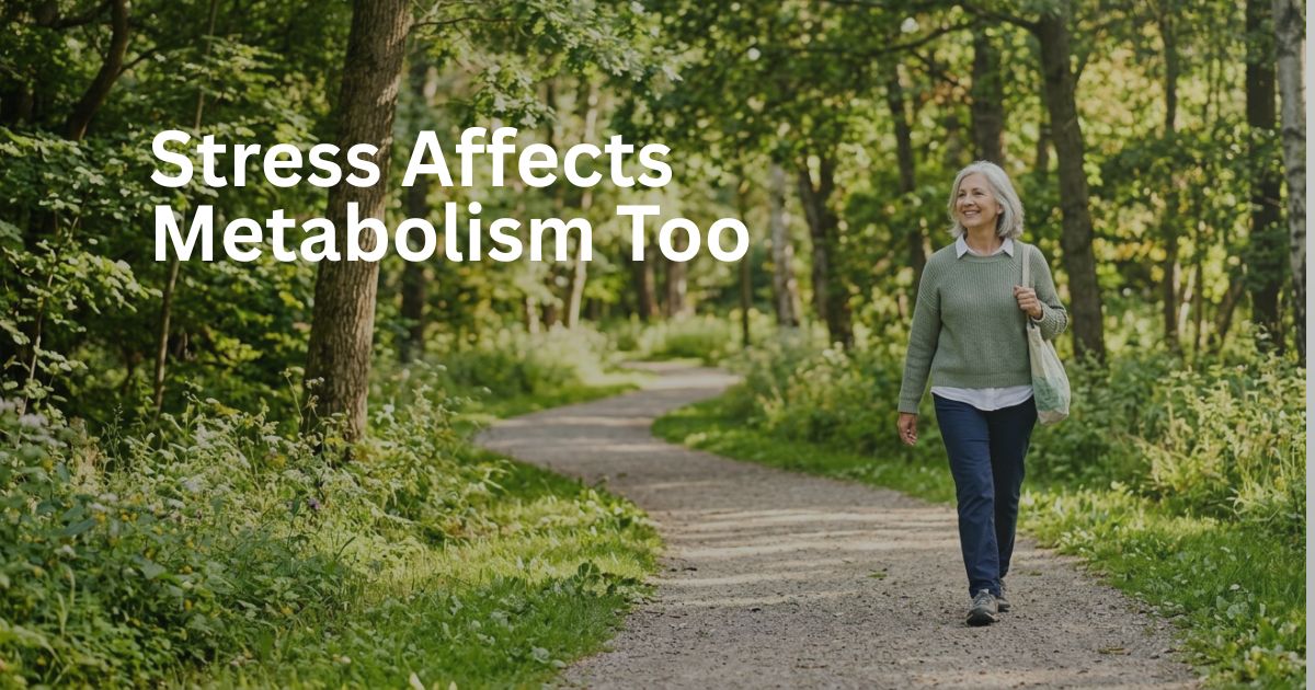 Article 35-Stress-Affects-Metabolism-Too-1 Woman over 50 enjoying a peaceful walk outdoors to support stress management and metabolic health.