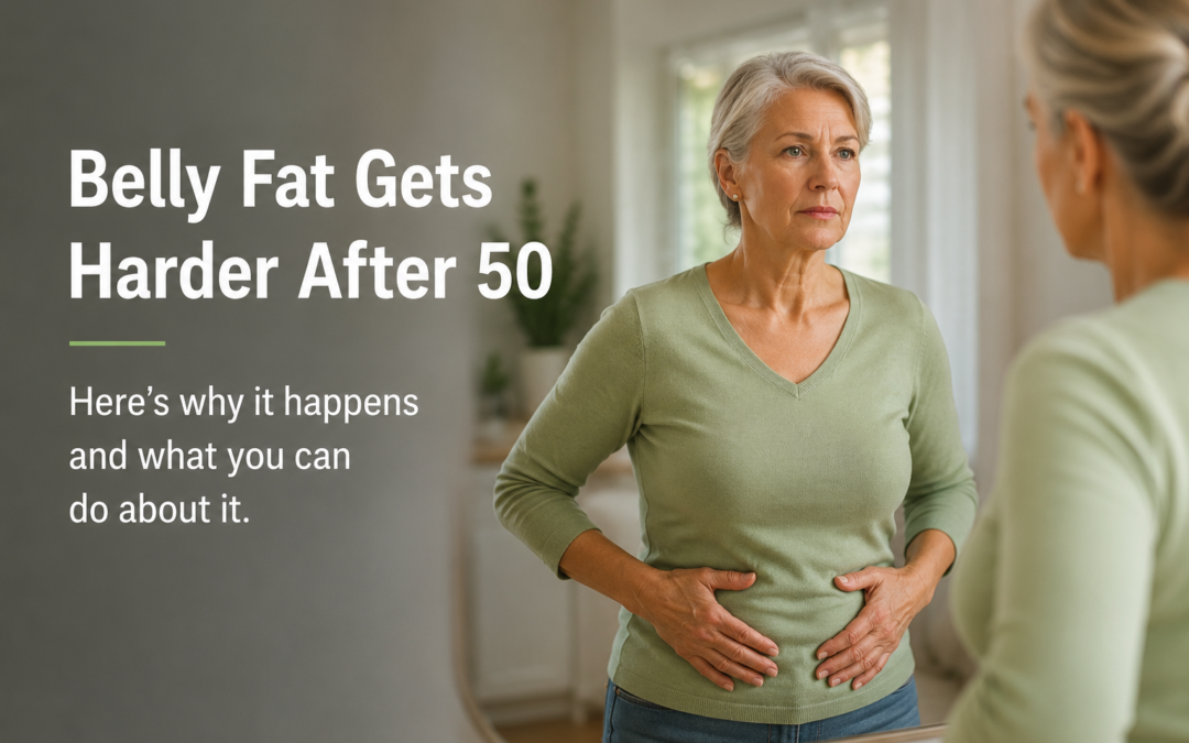 Why Belly Fat Is Harder to Lose After 50 — and What You Can Do About It